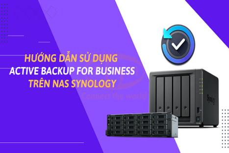 Hướng dẫn sử dụng Active Backup for Business trên NAS Synology