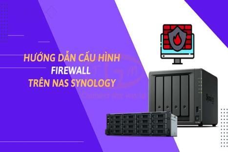 Hướng dẫn cấu hình Firewall trên NAS Synology