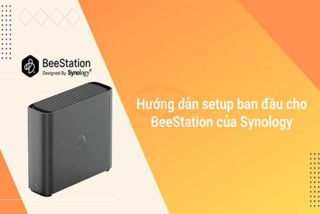 Hướng dẫn setup ban đầu cho BeeStation của Synology